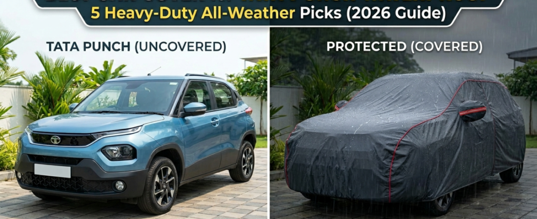 Best Car Cover for Tata Punch Waterproof: 5 Heavy-Duty All-Weather Picks (2026)