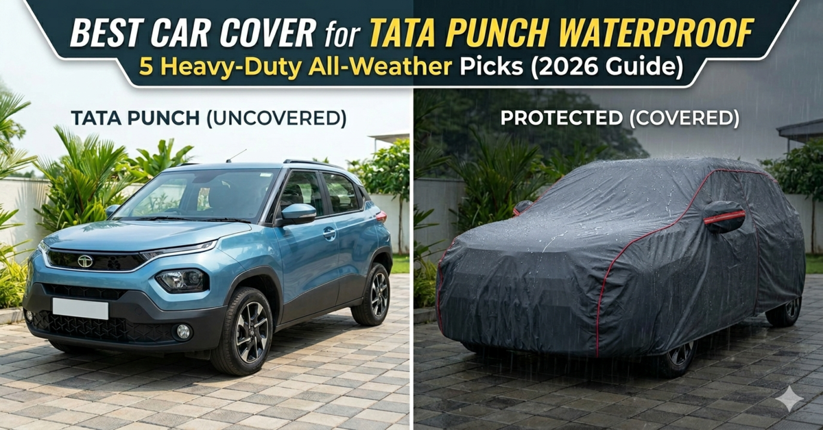Best Car Cover for Tata Punch Waterproof:  5 Heavy-Duty All-Weather Picks (2026)