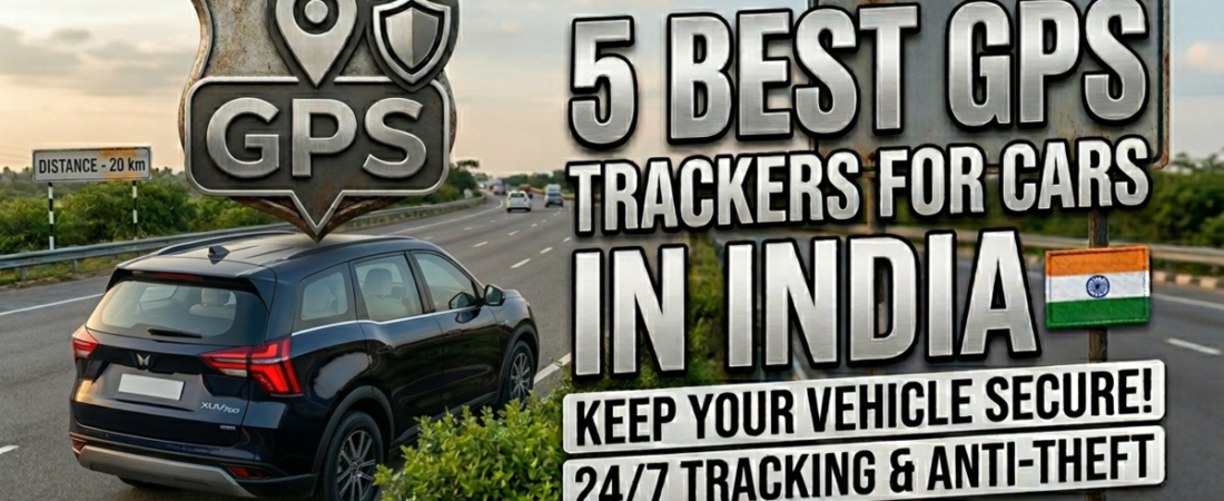 5 Best GPS Trackers for Cars in India: Keep Your Vehicle Secure