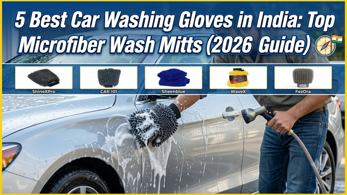 5 Best Car Washing Gloves in India: Top Microfiber Wash Mitts (2026 Guide)