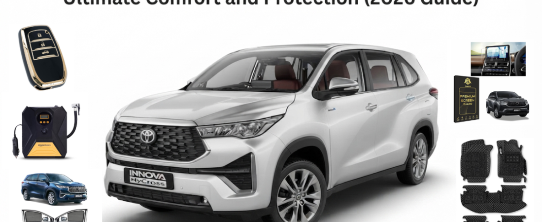 5 Must-Have Accessories for Toyota Innova Hycross for Ultimate Comfort and Protection (2026 Guide)