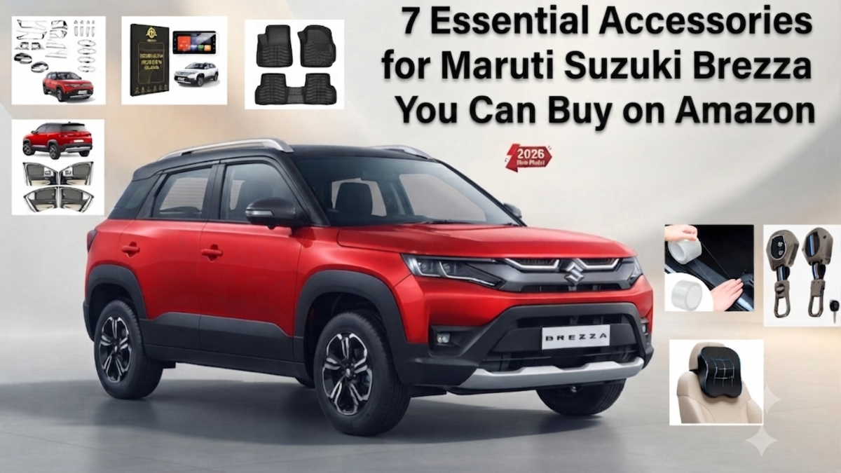 7 Essential Accessories for Maruti Suzuki Brezza You Can Buy on Amazon(2026)