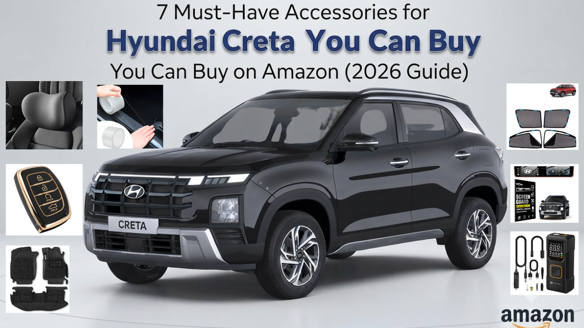 7 Must-Have Accessories for Hyundai Creta You Can Buy on Amazon (2026 Guide)