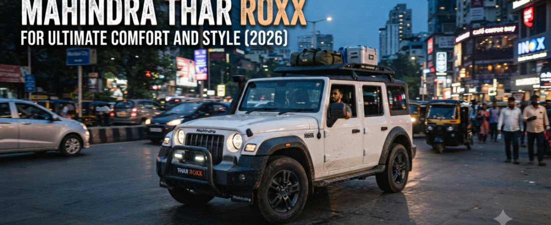 7 Must-Have Accessories for Mahindra Thar Roxx for Ultimate Comfort and Style (2026)