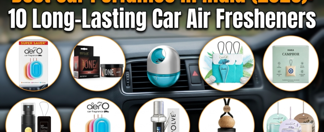 Best Car Perfumes in India (2026): 10 Long-Lasting Car Air Fresheners
