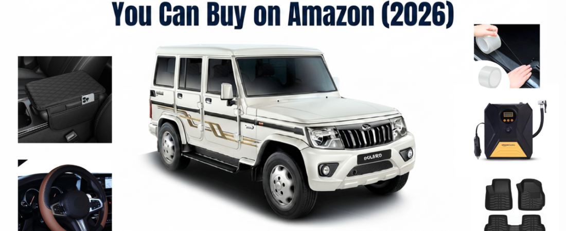 5 Essential Accessories for Mahindra Bolero You Can Buy on Amazon (2026)