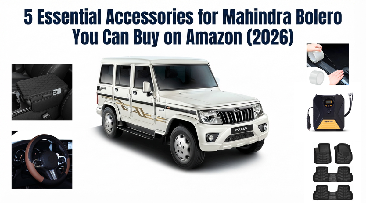 5 Essential Accessories for Mahindra Bolero You Can Buy on Amazon (2026)