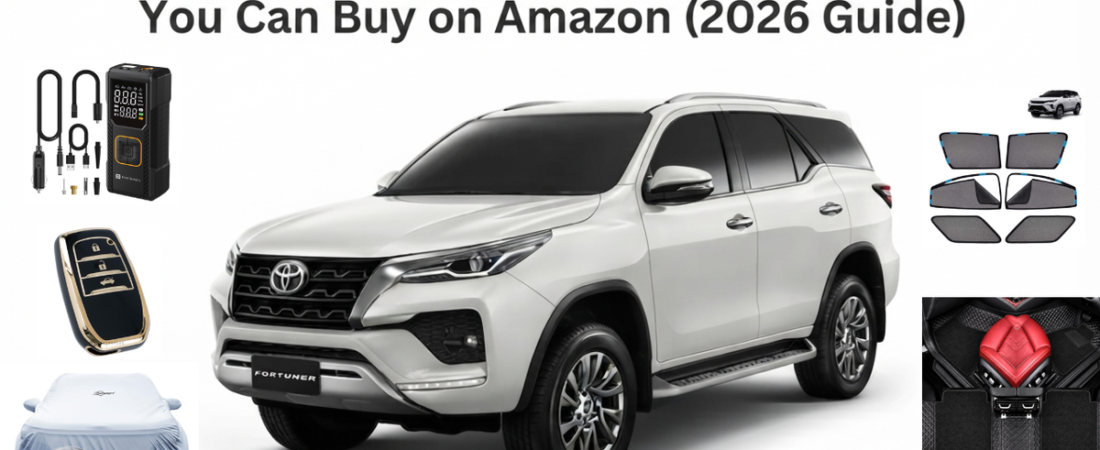 5 Must-Have Accessories for Toyota Fortuner You Can Buy on Amazon (2026 Guide)