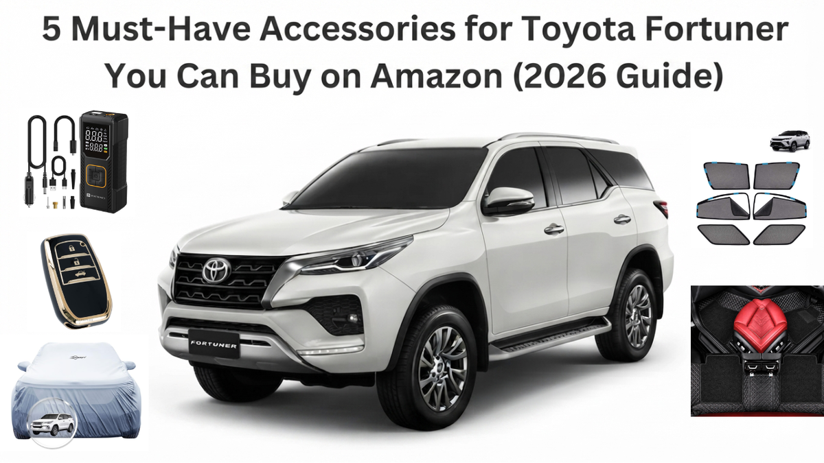 5 Must-Have Accessories for Toyota Fortuner You Can Buy on Amazon (2026 Guide)