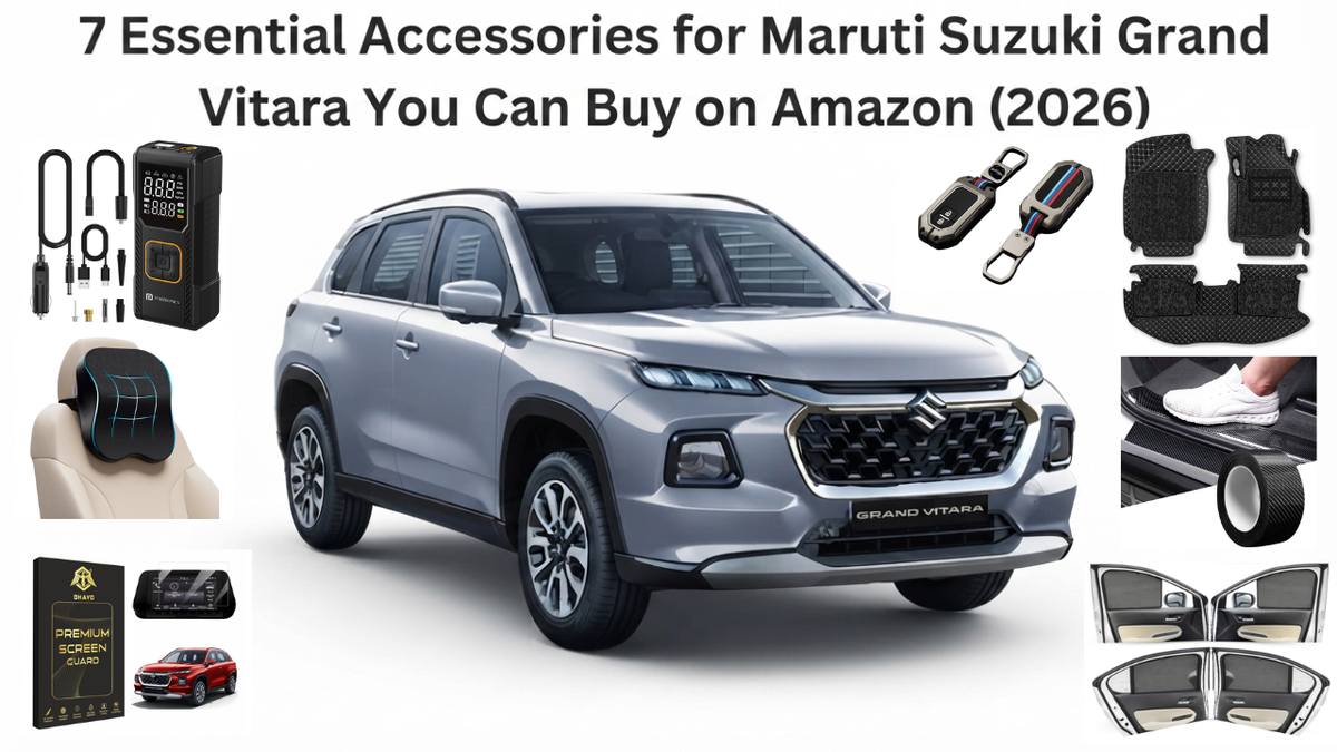 7 Essential Accessories for Maruti Suzuki Grand Vitara You Can Buy on Amazon(2026)