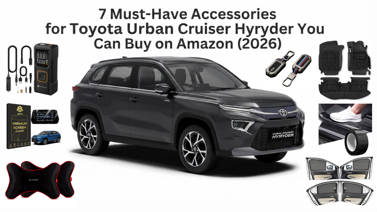 7 Must-Have Accessories for Toyota Urban Cruiser Hyryder You Can Buy on Amazon (2026)