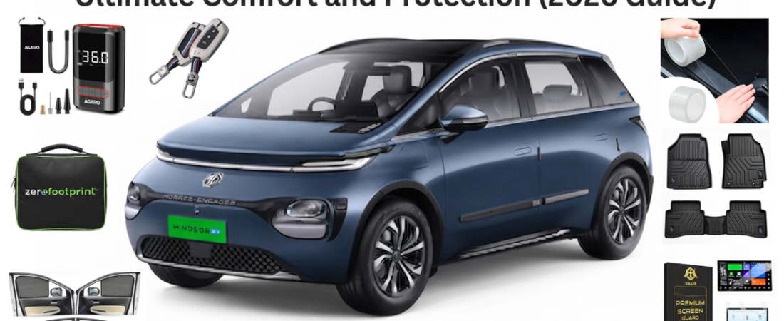 7 Must-Have MG Windsor EV Accessories for Ultimate Comfort and Protection (2026 Guide)