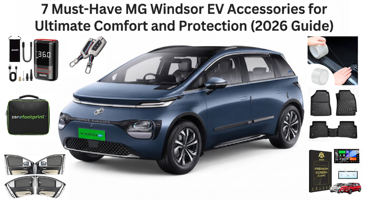 7 Must-Have MG Windsor EV Accessories for Ultimate Comfort and Protection (2026 Guide)