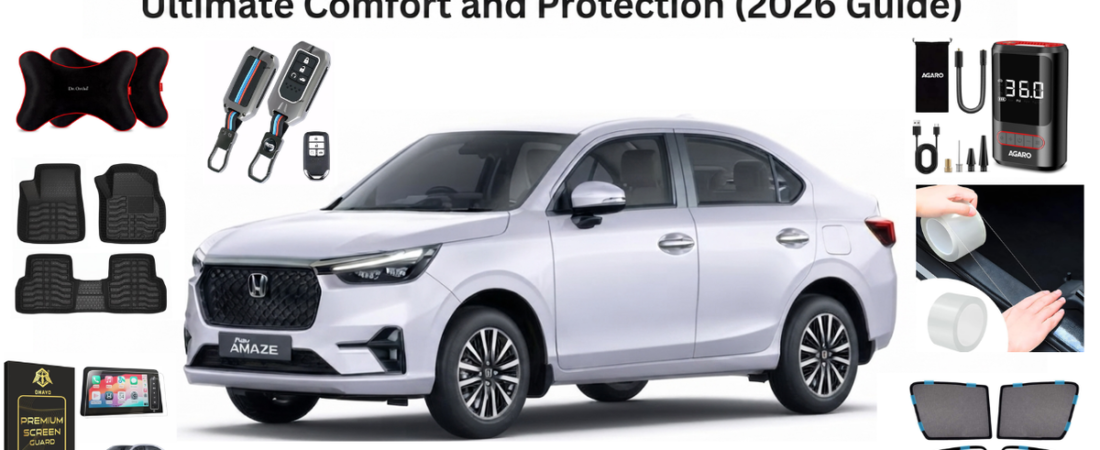 7 Must-Have Honda Amaze Accessories for Ultimate Comfort and Protection (2026 Guide)