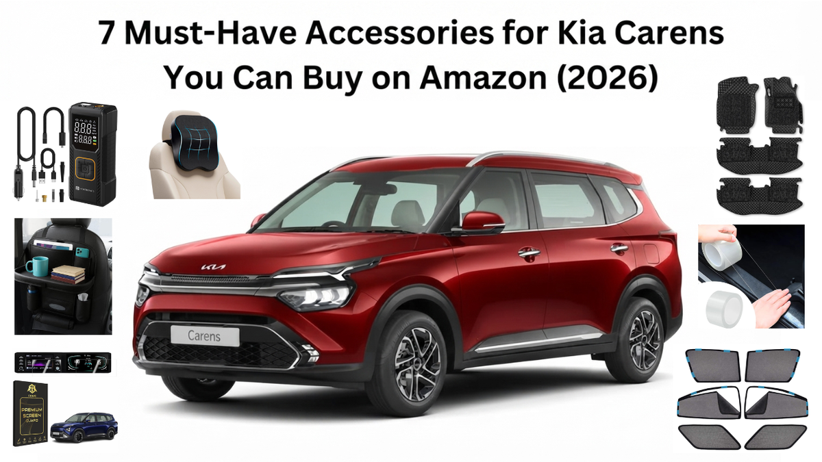 7 Must-Have Accessories for Kia Carens You Can Buy on Amazon (2026)
