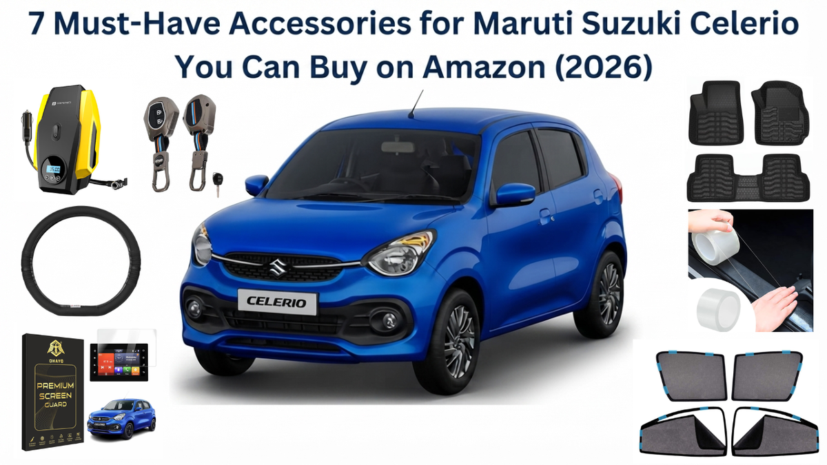 7 Must-Have Accessories for Maruti Suzuki Celerio You Can Buy on Amazon (2026)