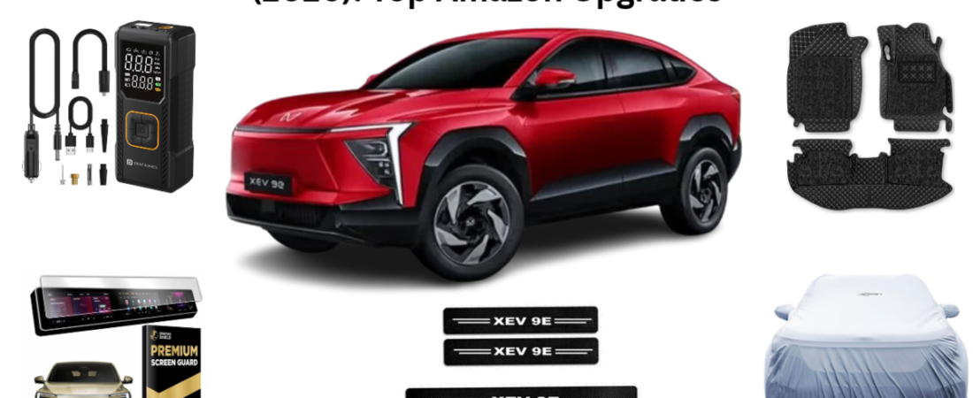 5 Essential Accessories for Mahindra XEV 9e in India (2026): Top Amazon Upgrades